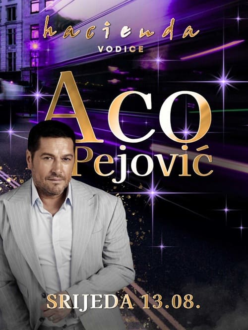 ACO PEJOVIĆ @ HACIENDA VODICE